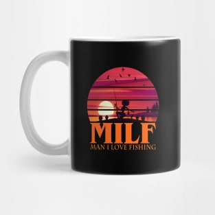 MILF Man I love Fishing Mug